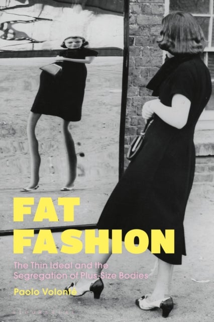 Fat Fashion - The Thin Ideal and the Segregation of Plus-Size Bodies