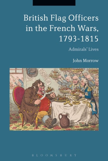 British Flag Officers in the French Wars, 1793-1815 - Admirals' Lives