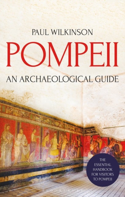 Pompeii - An Archaeological Guide