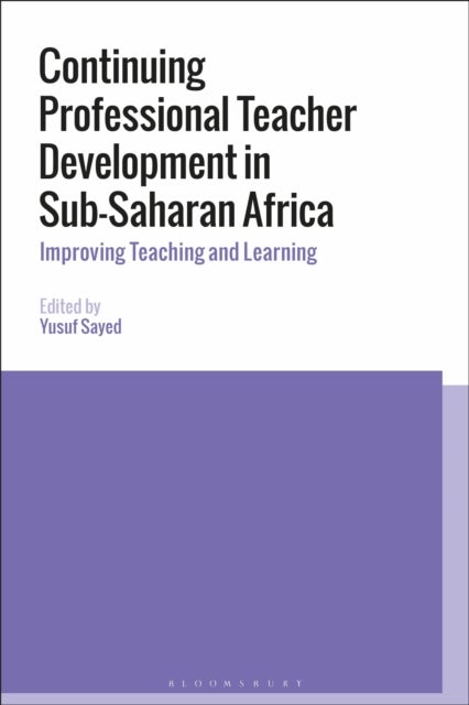 Continuing Professional Teacher Development in Sub-Saharan Africa - Improving Teaching and Learning