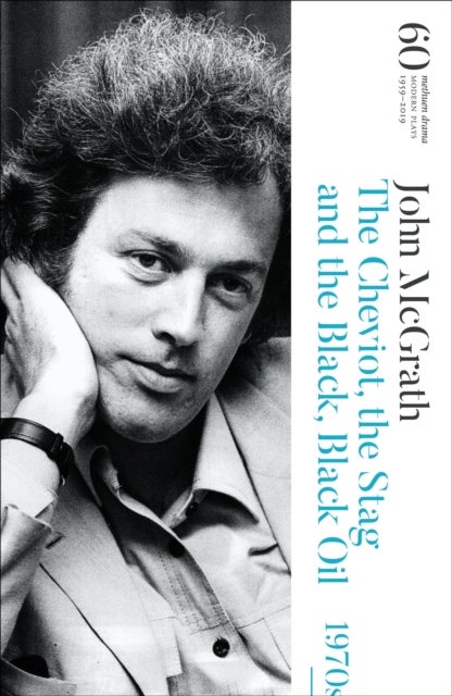 The Cheviot, the Stag and the Black, Black Oil - 60 Years of Modern Plays