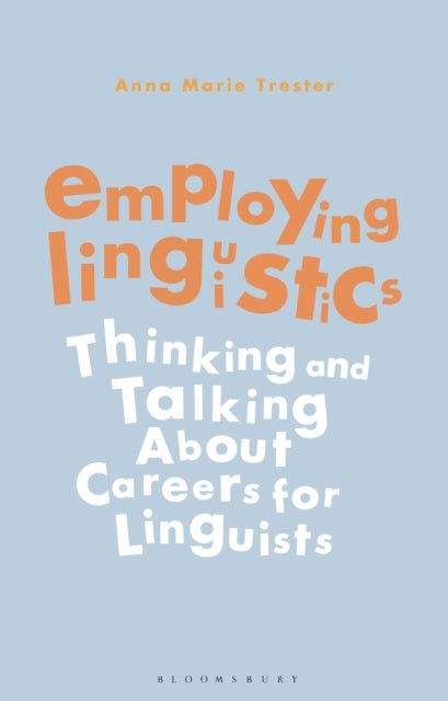Employing Linguistics - Thinking and Talking About Careers for Linguists