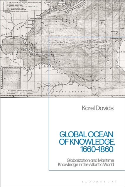 Global Ocean of Knowledge, 1660-1860 - Globalization and Maritime Knowledge in the Atlantic World