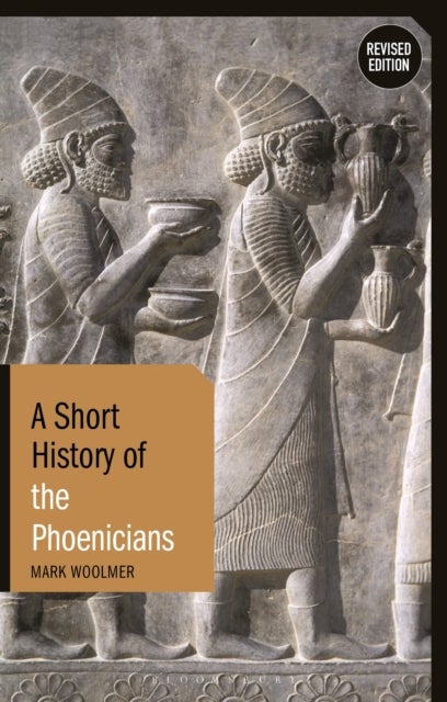 A Short History of the Phoenicians - Revised Edition