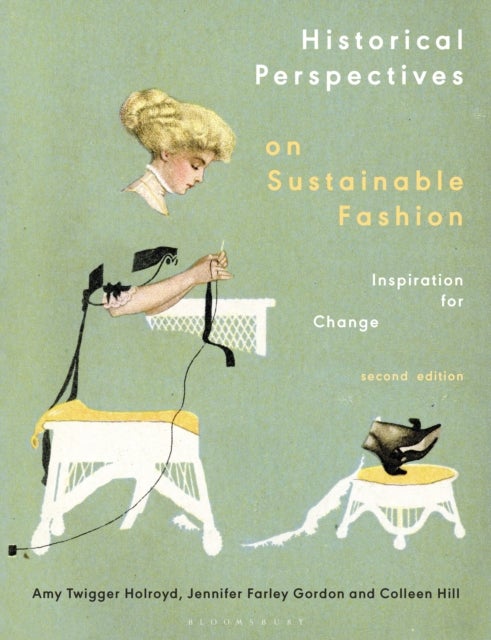 Historical Perspectives on Sustainable Fashion - Inspiration for Change