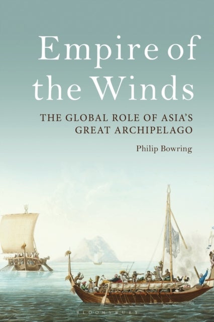 Empire of the Winds - The Global Role of Asia’s Great Archipelago