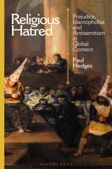 Religious Hatred - Prejudice, Islamophobia and Antisemitism in Global Context