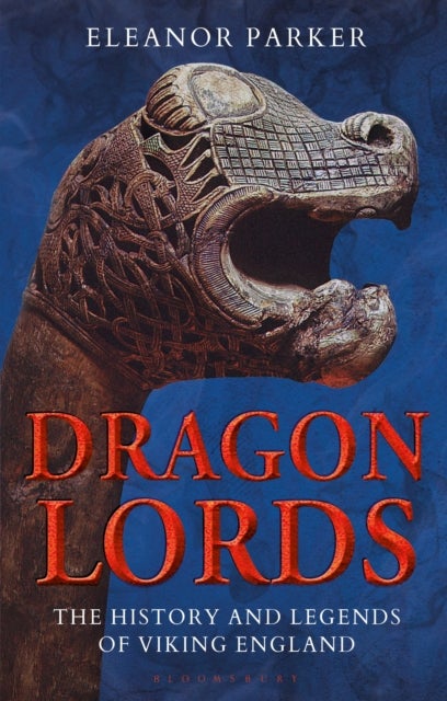 Dragon Lords - The History and Legends of Viking England