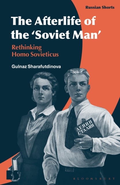 The Afterlife of the ¿Soviet Man¿ - Rethinking Homo Sovieticus
