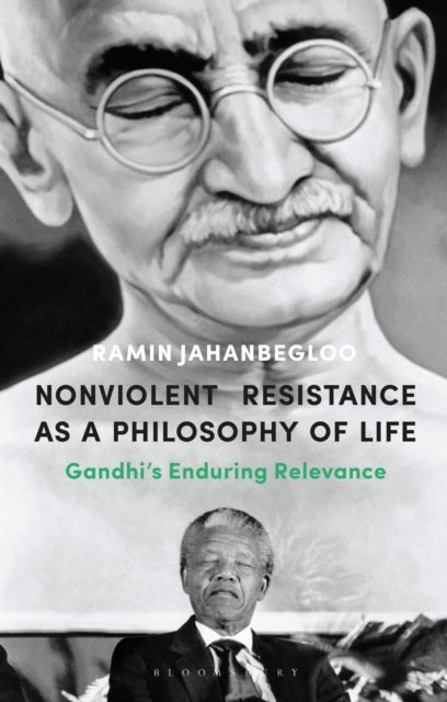 Nonviolent Resistance as a Philosophy of Life - Gandhi’s Enduring Relevance