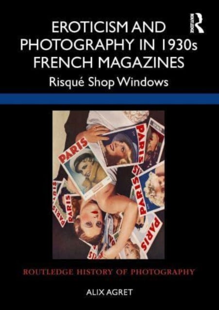 Eroticism and Photography in 1930s French Magazines - Risque Shop Windows