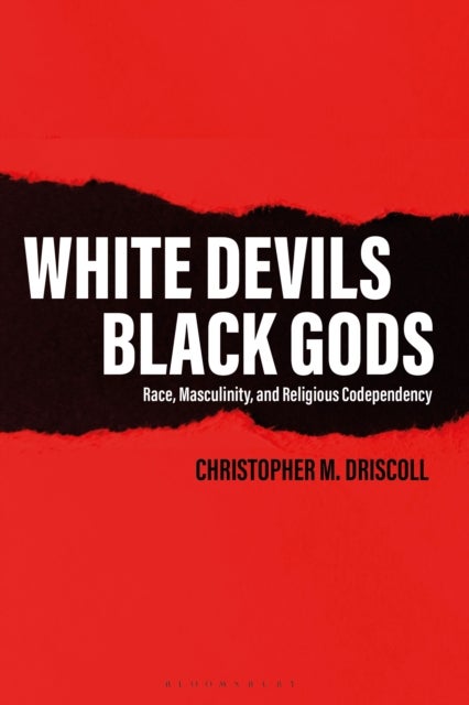 White Devils, Black Gods - Race, Masculinity, and Religious Codependency