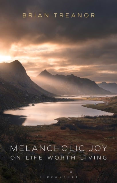 Melancholic Joy - On Life Worth Living