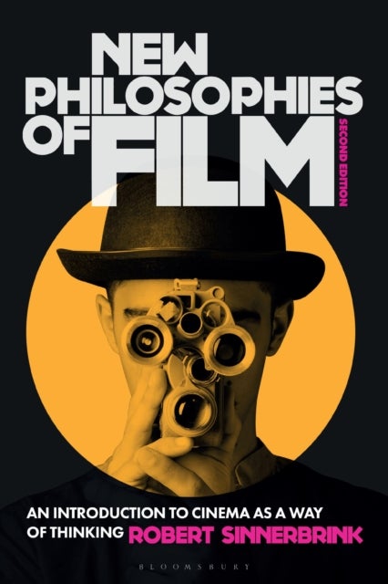 New Philosophies of Film - An Introduction to Cinema as a Way of Thinking
