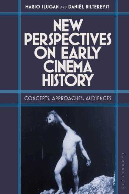 New Perspectives on Early Cinema History - Concepts, Approaches, Audiences