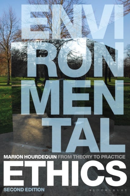 Environmental Ethics - From Theory to Practice