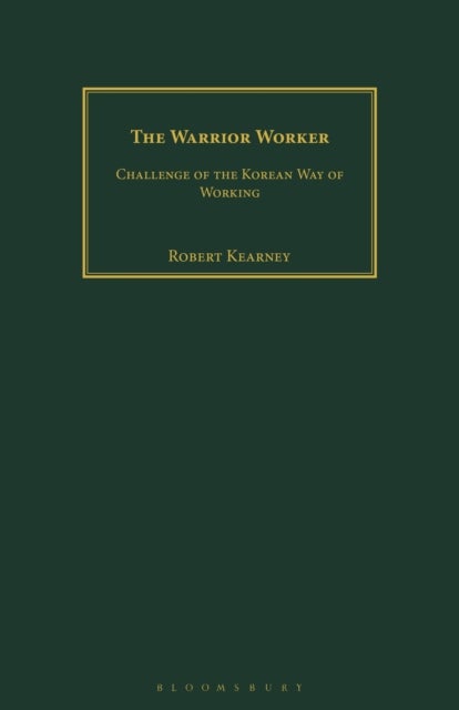 The Warrior Worker - Challenge of the Korean Way of Working
