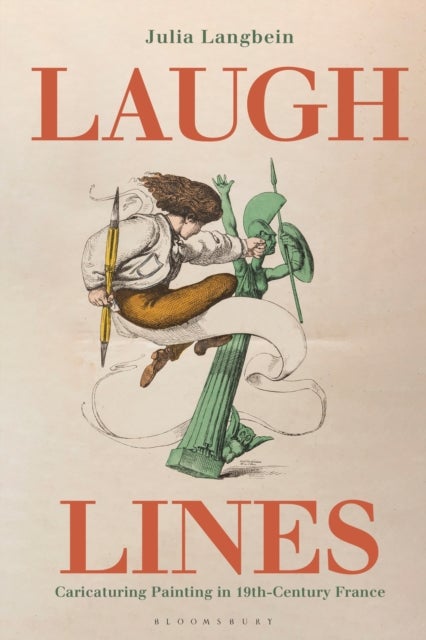 Laugh Lines - Caricaturing Painting in Nineteenth-Century France