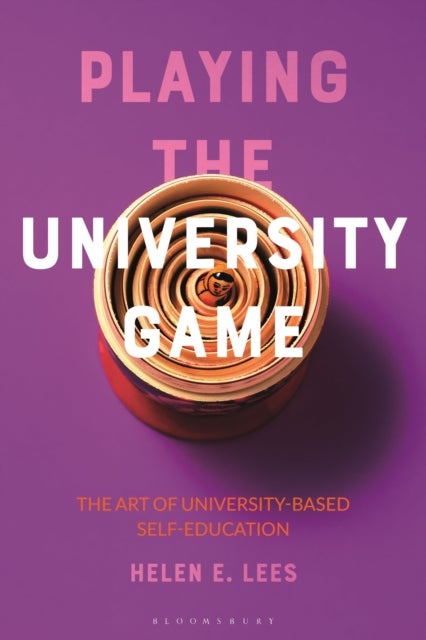 Playing the University Game - The Art of University-Based Self-Education