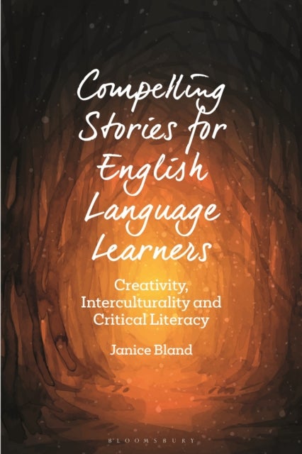 Compelling Stories for English Language Learners - Creativity, Interculturality and Critical Literacy