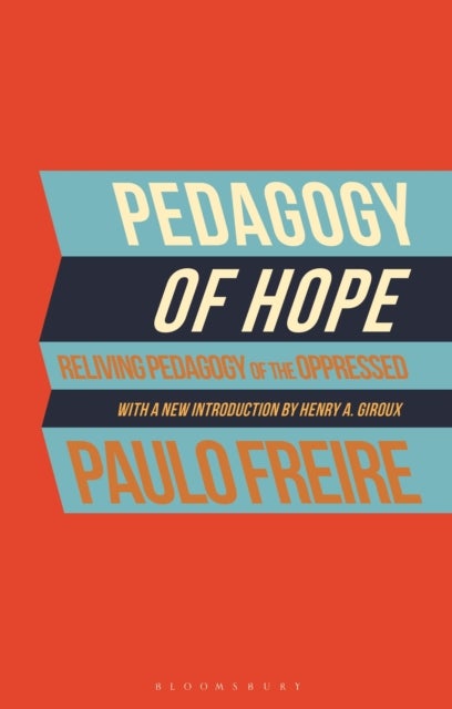 Pedagogy of Hope - Reliving Pedagogy of the Oppressed