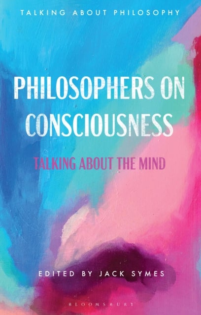 Philosophers on Consciousness - Talking about the Mind