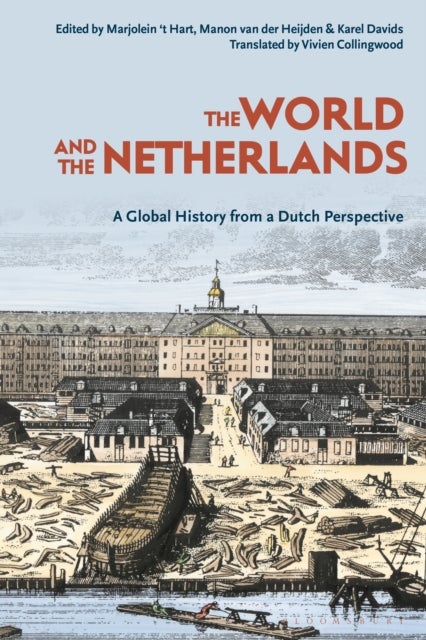 The World and The Netherlands - A Global History from a Dutch Perspective