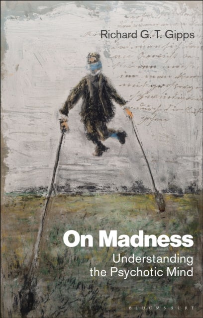 On Madness - Understanding the Psychotic Mind