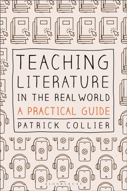 Teaching Literature in the Real World - A Practical Guide