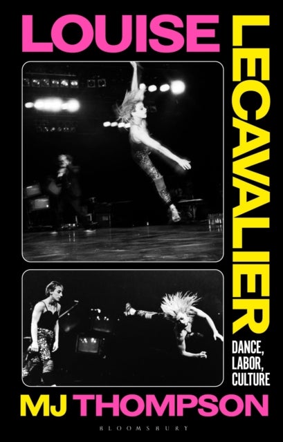 Louise Lecavalier - Dance, Labor, Culture