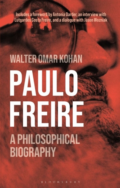 Paulo Freire - A Philosophical Biography