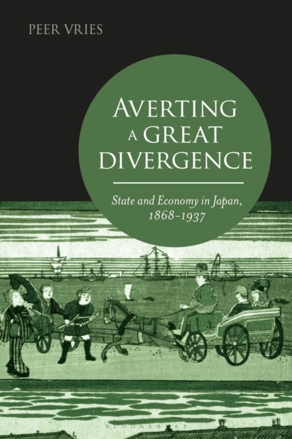 Averting a Great Divergence - State and Economy in Japan, 1868-1937