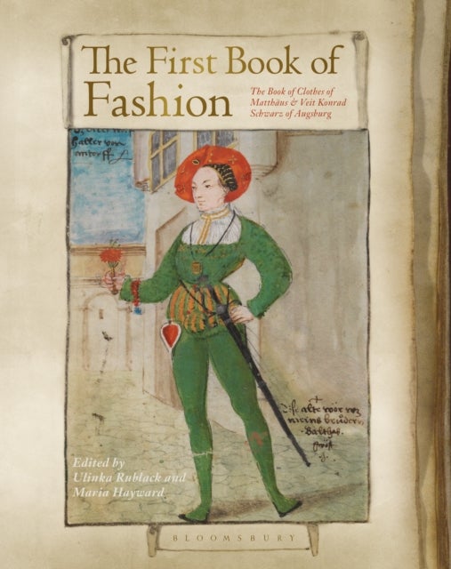 The First Book of Fashion - The Book of Clothes of Matthaeus and Veit Konrad Schwarz of Augsburg