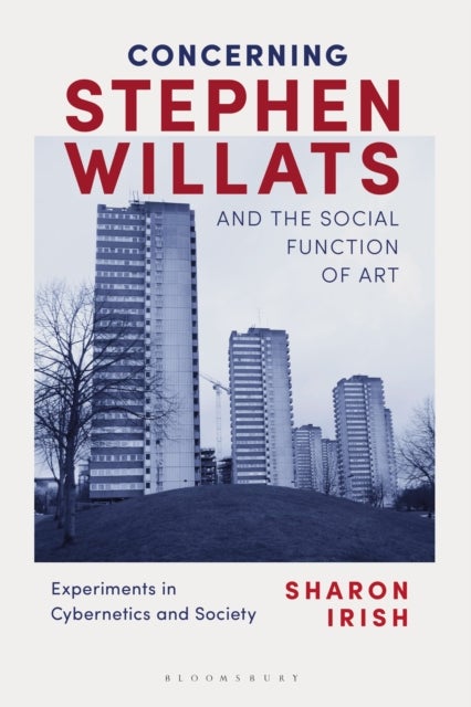 Concerning Stephen Willats and the Social Function of Art - Experiments in Cybernetics and Society
