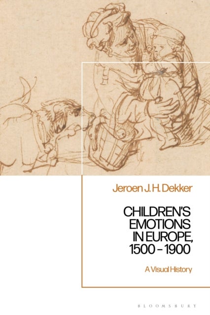 Children’s Emotions in Europe, 1500 – 1900 - A Visual History