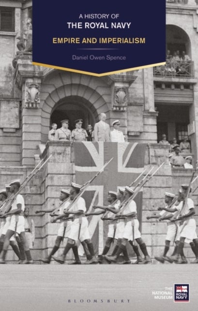 A History of the Royal Navy - Empire and Imperialism