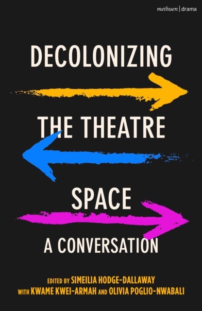 Decolonizing the Theatre Space - A Conversation