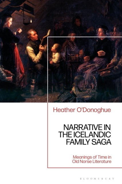 Narrative in the Icelandic Family Saga - Meanings of Time in Old Norse Literature