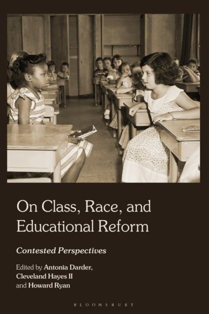 On Class, Race, and Educational Reform - Contested Perspectives