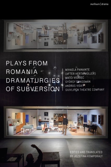 Plays from Romania: Dramaturgies of Subversion - Lowlands; The Spectator Sentenced to Death; The Passport; Stories of the Body (Artemisia, Eva, Lina, Teresa); The Man Who Had His Inner Evil Removed; Sexodrom