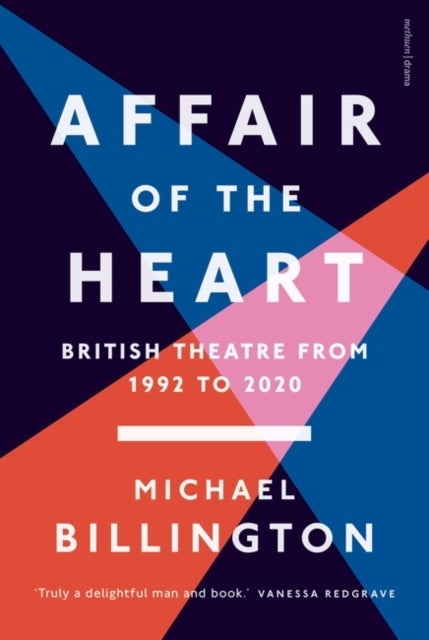 Affair of the Heart - British Theatre from 1992 to 2020