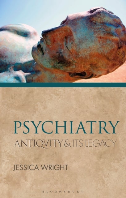 Psychiatry - Antiquity and Its Legacy