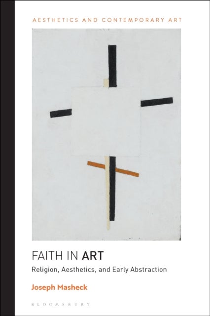 Faith in Art - Religion, Aesthetics, and Early Abstraction