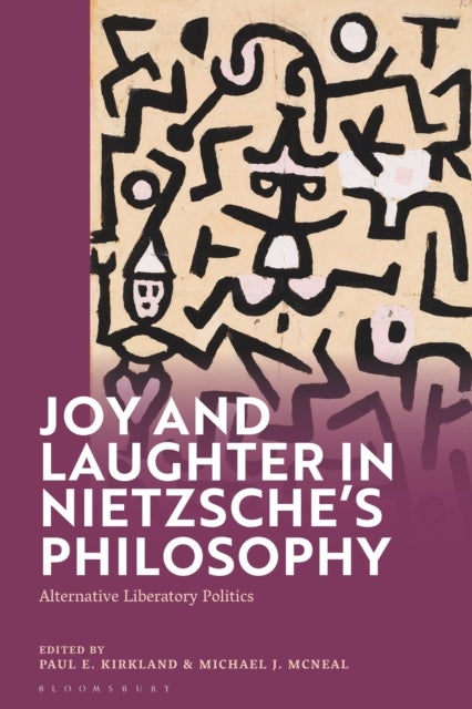 Joy and Laughter in Nietzsche’s Philosophy - Alternative Liberatory Politics