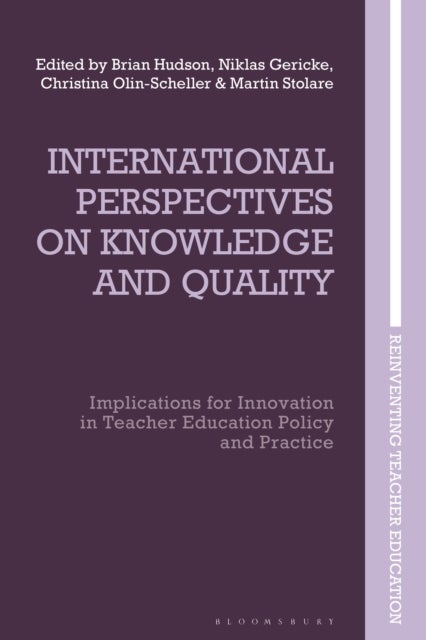 International Perspectives on Knowledge and Quality - Implications for Innovation in Teacher Education Policy and Practice