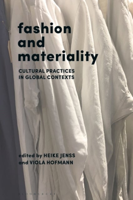 Fashion and Materiality - Cultural Practices in Global Contexts