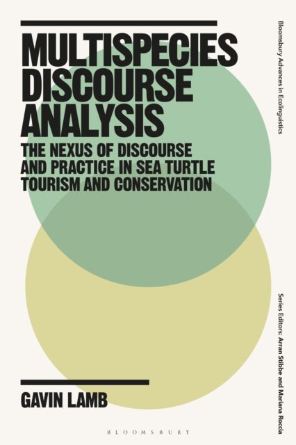 Multispecies Discourse Analysis - The Nexus of Discourse and Practice in Sea Turtle Tourism and Conservation
