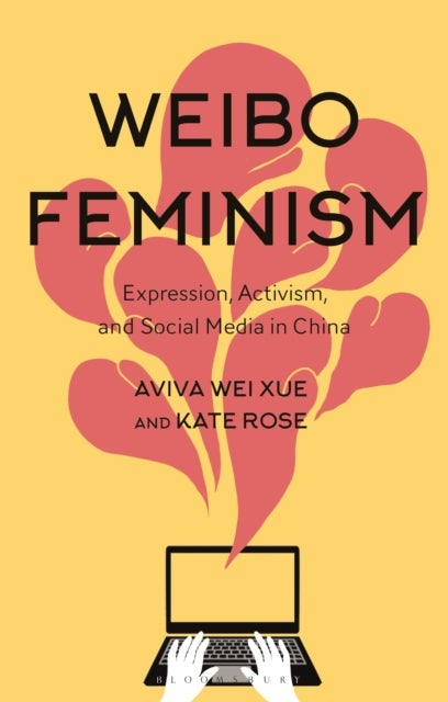Weibo Feminism - Expression, Activism, and Social Media in China
