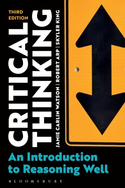 Critical Thinking - An Introduction to Reasoning Well