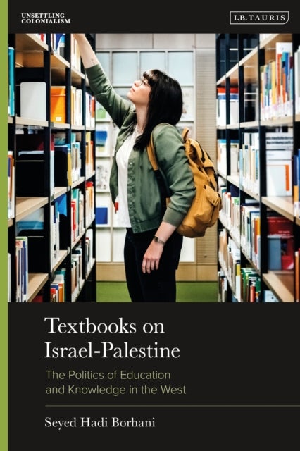 Textbooks on Israel-Palestine - The Politics of Education and Knowledge in the West